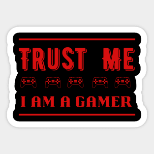 Trust Me I Am A Gamer 11 Sticker